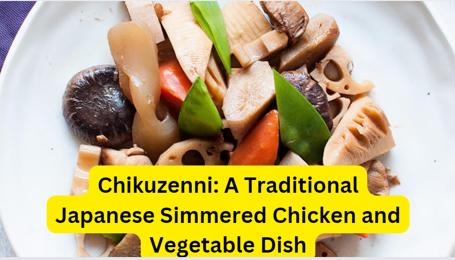 Chikuzenni: A Traditional Japanese Simmered Chicken and Vegetable Dish